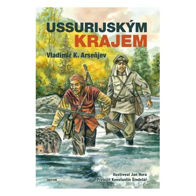 Ussurijským krajem - Vladimir Klavdijevič Arseňjev