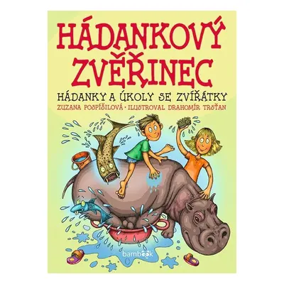 Hádankový zvěřinec - Hádanky a úkoly se zvířátky - Zuzana Pospíšilová