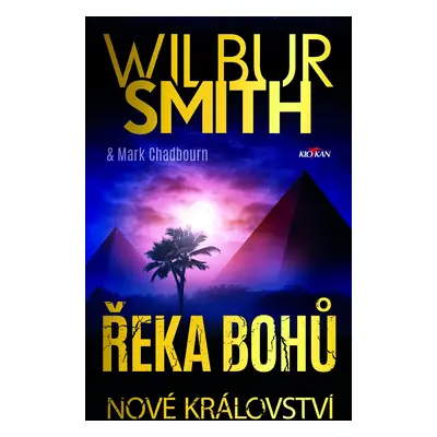 Řeka bohů - Nové království - Wilbur Smith