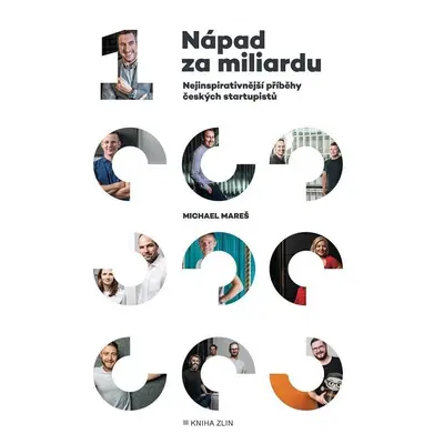 Nápad za miliardu - Nejinspirativnější příběhy českých startupistů, 2. vydání - Michael Mareš