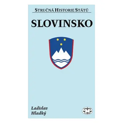 Slovinsko - Stručná historie států - Ladislav Hladký