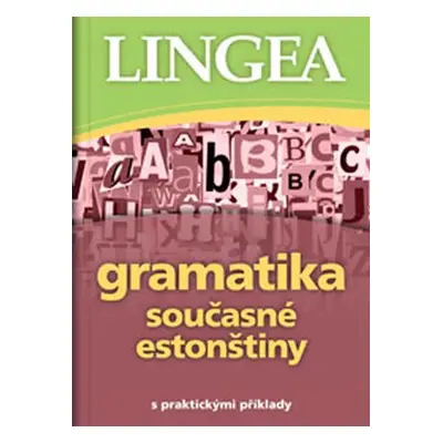 Gramatika současné estonštiny s praktickými příklady - kolektiv autorů