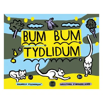 Bum bum tydlidum - Daniela Fischerová