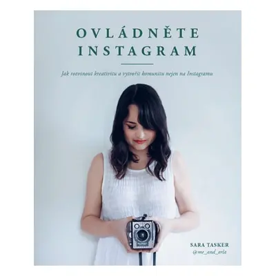 Ovládněte Instagram - Sara Tasker