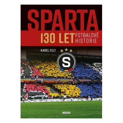 Sparta - 130 let fotbalové historie - Karel Felt