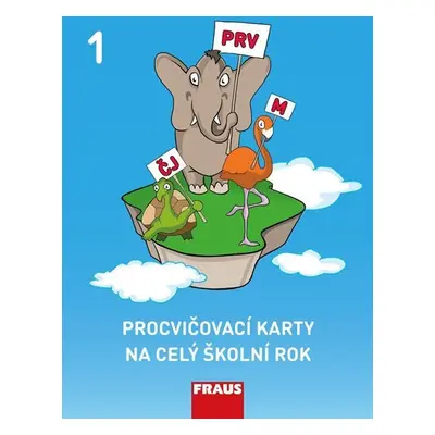 Procvičovací karty na celý školní rok 1 - ČJ, M, Prvouka - Alena Rakoušová