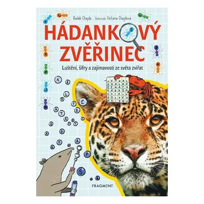 Hádankový zvěřinec - Luštění, šifry a zajímavosti - Radek Chajda