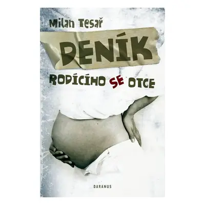 Deník rodícího se otce - Milan Tesař