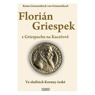 Florián Griespek z Griespachu na Kaceřově - Roma Griessenbeck von Griessenbach