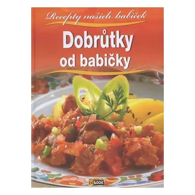 Dobrůtky od babičky - Kolektiv autorú