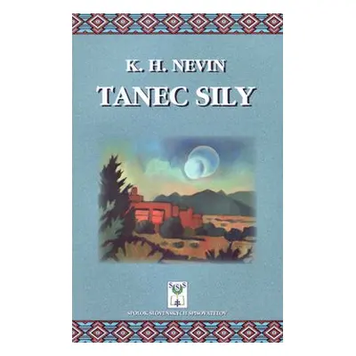 Tanec sily - K. H. NEVIN