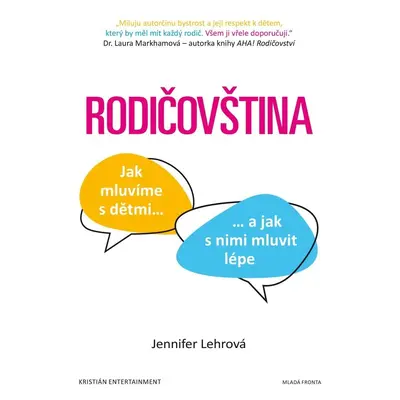 Rodičovština - Jak mluvíme s dětmi a jak s nimi mluvit lépe, 1. vydání - Jennifer Lehrová