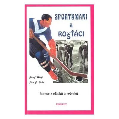 Sportsmani a rošťáci - Josef Holý; Jan J. Vrba