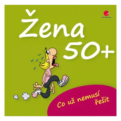 Žena 50+ Co už nemusí řešit - Miguel Fernandez