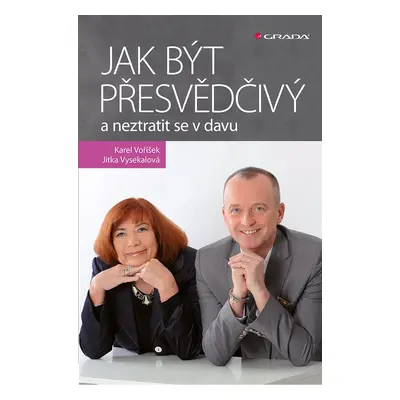 Jak být přesvědčivý a neztratit se v davu - Jitka Vysekalová