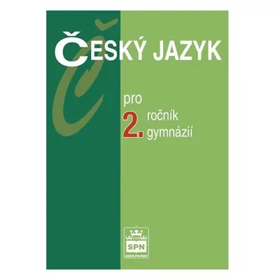 Český jazyk pro 2.ročník gymnázií, 2. vydání - Jiří Kostečka