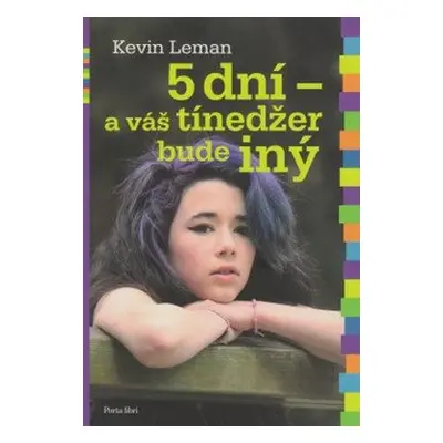 5 dní a váš tínedžer bude iný - Kevin Leman