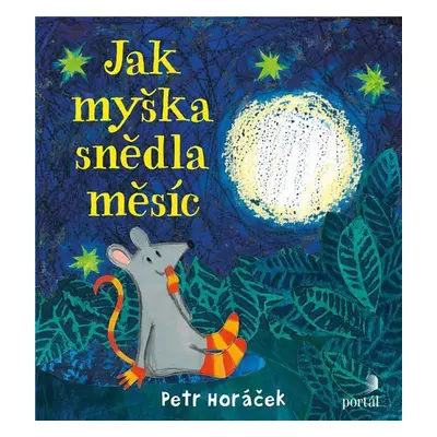 Jak myška snědla měsíc - Petr Horáček