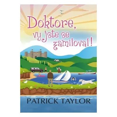 Doktore, vy jste se zamiloval, 1. vydání - Patrick Taylor