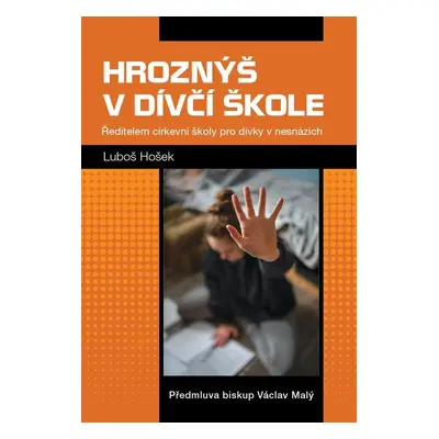 Hroznýš v dívčí škole - Ředitelem církevní školy pro dívky v nesnázích - Luboš Hošek