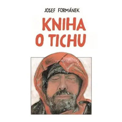 Kniha o tichu, 2. vydání - Josef Formánek