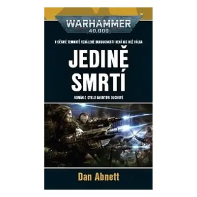 Warhammer 40 000 Jedině smrtí - Dan Abnett