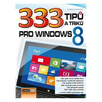 333 tipů a triků pro Windows 8 - Karel Klatovský