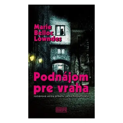 Podnájom pre vraha - Marie Belloc Lowndes