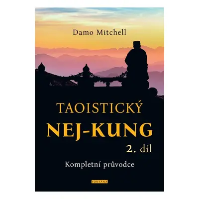 Taoistický NEJ-KUNG 2.díl - Kompletní průvodce - Damo Mitchell