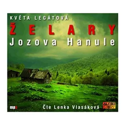 Želary / Jozova Hanule - CDmp3 (Čte Lenka Vlasáková) - Květa Legátová