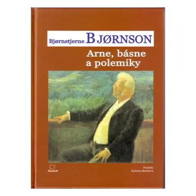 Arne, básne a polemiky - Bjørnstjerne Bjørnson