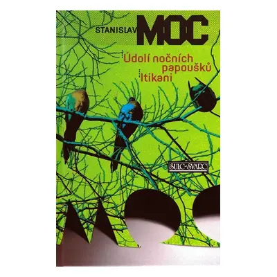 Údolí nočních papoušků / Itikani - Stanislav Moc