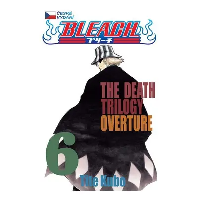 Bleach 6: The Death Trilogy Overture - Noriaki Kubo