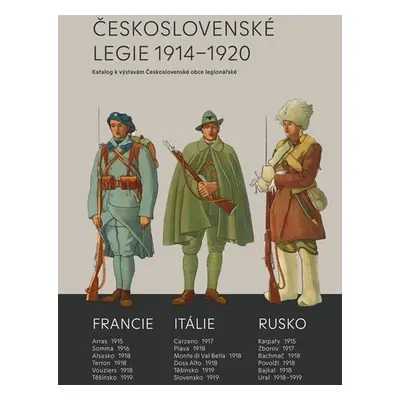 Československé legie 1914-1920 - Katalog k výstavám Československé obce legionářské - Milan Mojž