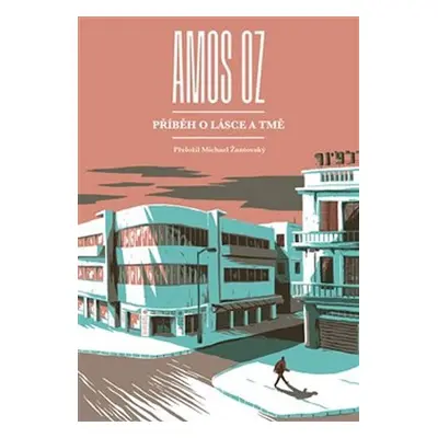 Příběh o lásce a tmě, 2. vydání - Amos Oz