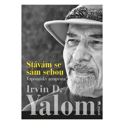 Stávám se sám sebou - Vzpomínky terapeuta - Irvin D. Yalom