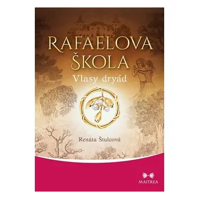 Rafaelova škola 5 - Vlasy dryád - Renata Štulcová