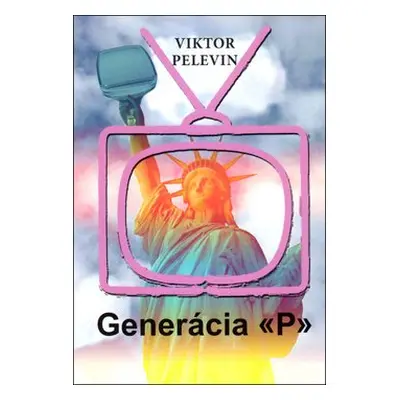 Generácia „P“ - Viktor Olegovič Pelevin