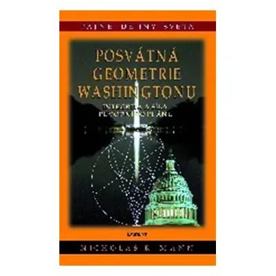 Posvátná geometrie Washingtonu - Nicholas R. Mann