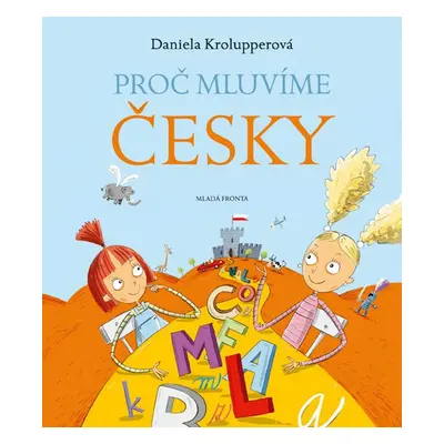 Proč mluvíme česky - Daniela Krolupperová