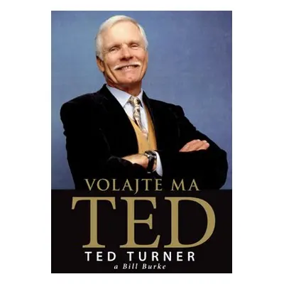 Volajte ma Ted - Ted Turner; Bill Burke