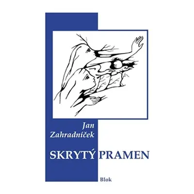 Skrytý pramen - Jan Zahradníček