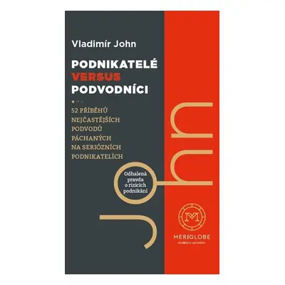 Podnikatelé versus podvodníci - Vladimír John