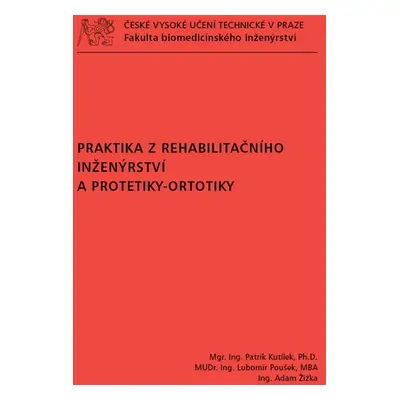 Praktika z rehabilitačního inženýrství, protetiky-ortotiky - Patrik Kutílek