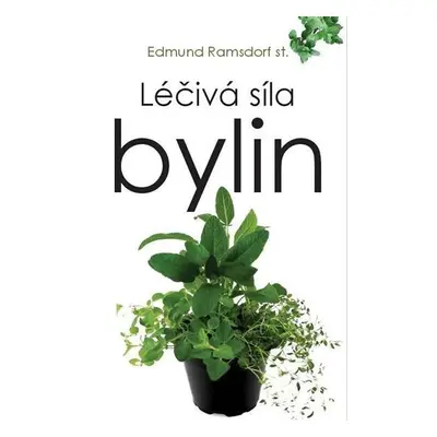 Léčivá síla bylin - Edmund st. Ramsdorf