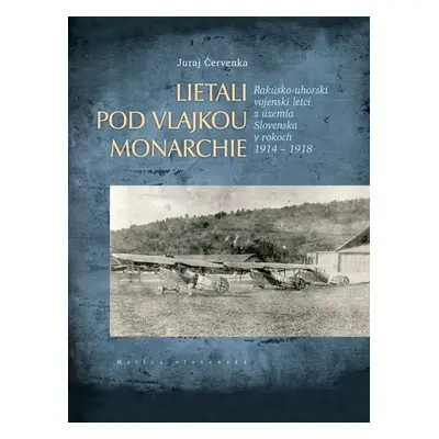 Lietali pod vlajkou monarchie - Juraj Červenka