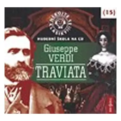 Nebojte se klasiky 15 - Giuseppe Verdi: Traviata - CD - Giuseppe Verdi