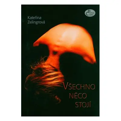 Všechno něco stojí - Kateřina Zelingerová