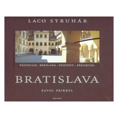 Bratislava - Ladislav Struhár; Pavol Prikryl