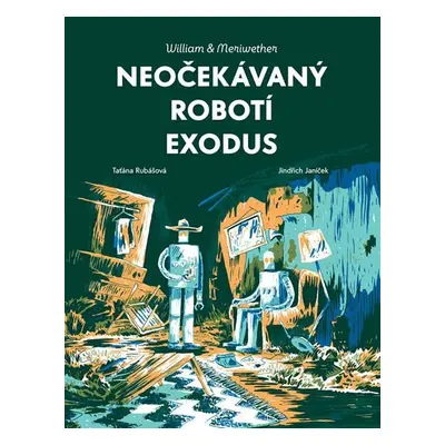 William & Meriwether 2 - Neočekávaný robotí exodus - Taťána Rubášová